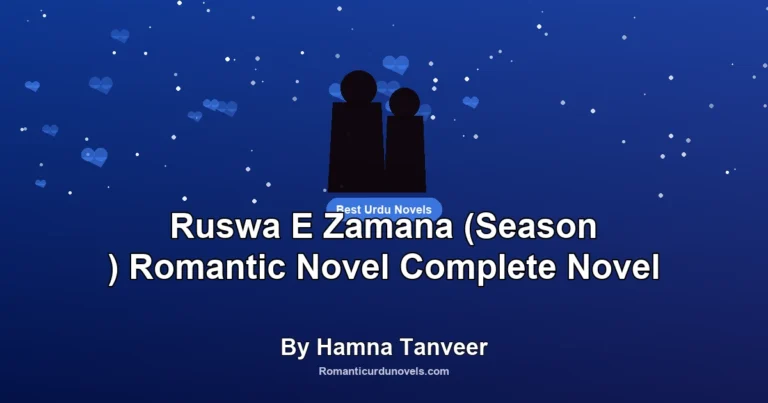 Ruswa E Zamana (Season ) Romantic Novel Complete Novel By Hamna Tanveer
