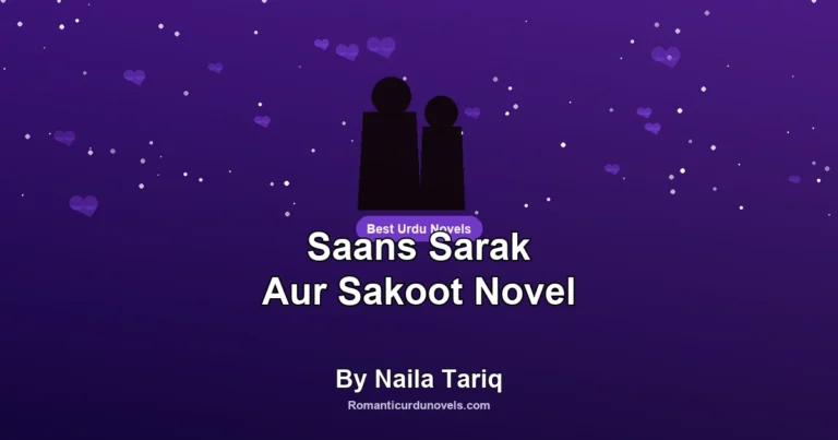 Saans Sarak Aur Sakoot Novel By Naila Tariq