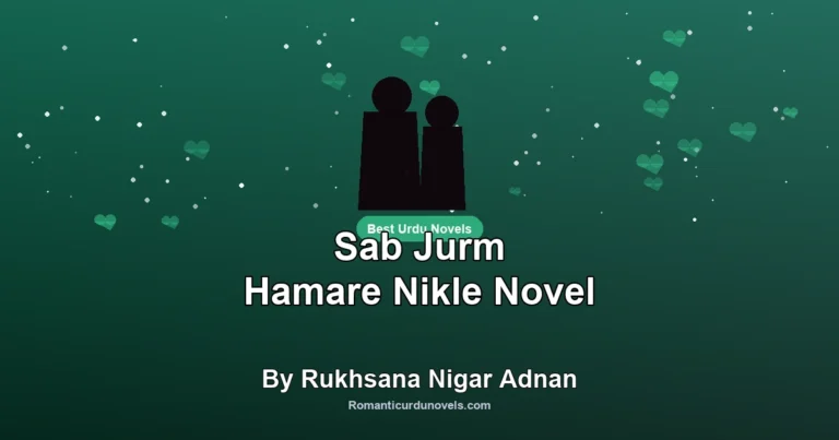 Sab Jurm Hamare Nikle Novel By Rukhsana Nigar Adnan