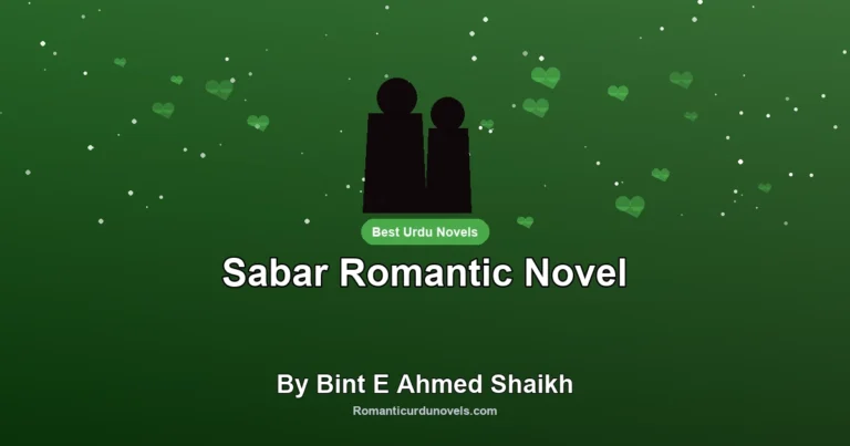 Sabar Romantic Novel By Bint E Ahmed Shaikh