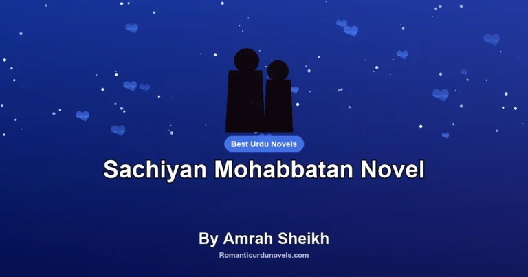 Sachiyan Mohabbatan Novel By Amrah Sheikh