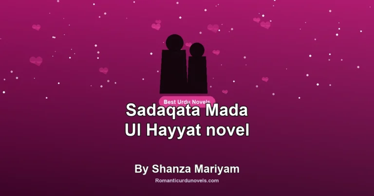 Sadaqata Mada Ul Hayyat novel By Shanza Mariyam