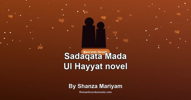 Sadaqata Mada Ul Hayyat novel By Shanza Mariyam