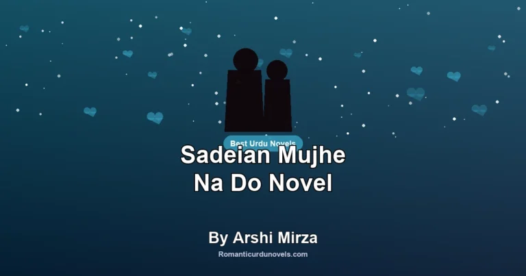 Sadeian Mujhe Na Do Novel By Arshi Mirza