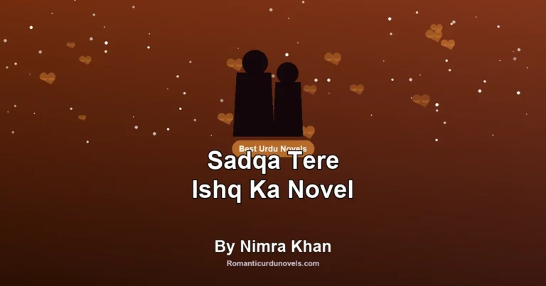 Sadqa Tere Ishq Ka Novel By Nimra Khan