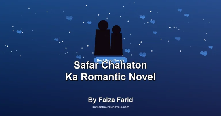 Safar Chahaton Ka Romantic Novel By Faiza Farid