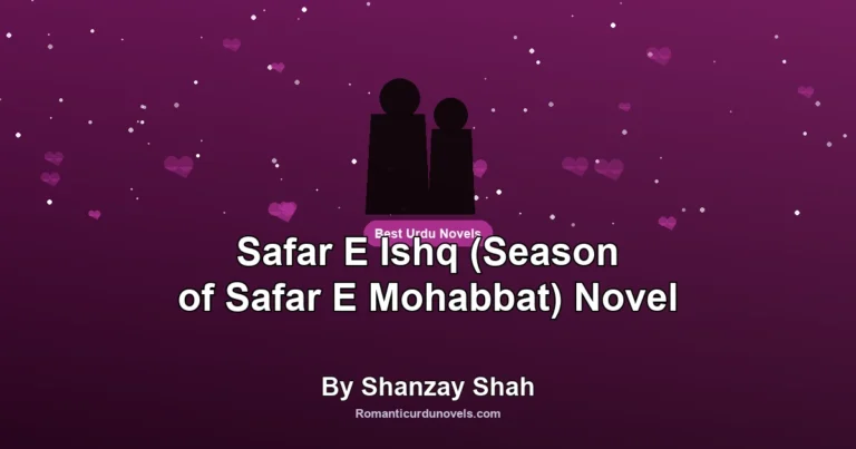 Safar E Ishq (Season of Safar E Mohabbat) Novel By Shanzay Shah