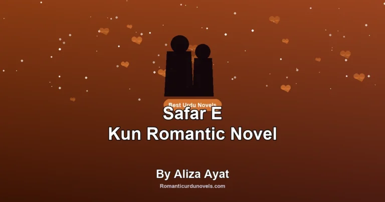 Safar E Kun Romantic Novel By Aliza Ayat