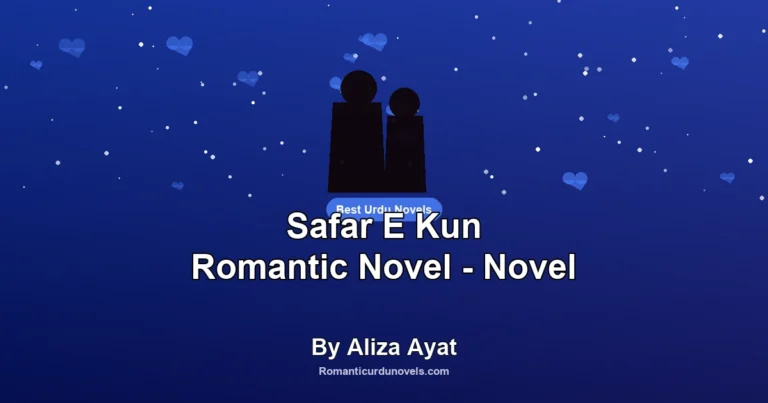 Safar E Kun Romantic Novel – Novel By Aliza Ayat