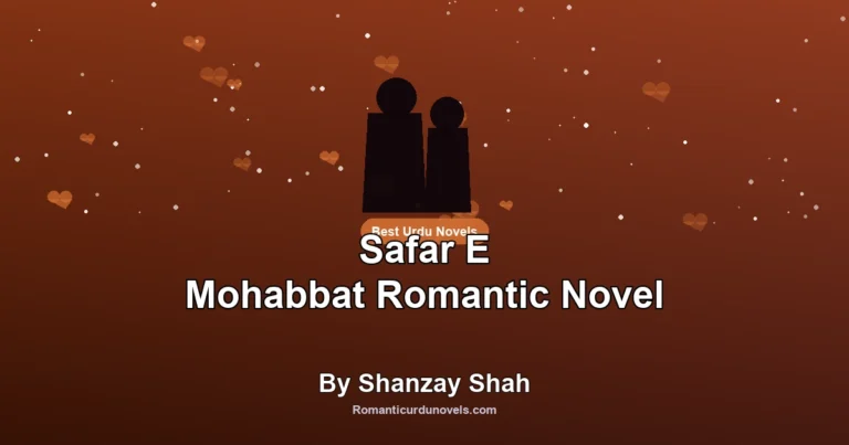 Safar E Mohabbat Romantic Novel By Shanzay Shah