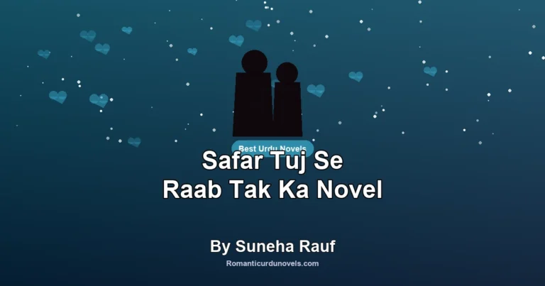 Safar Tuj Se Raab Tak Ka Novel By Suneha Rauf