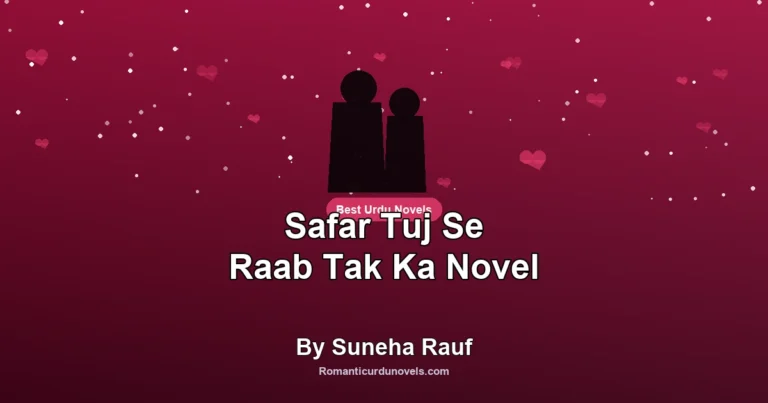 Safar Tuj Se Raab Tak Ka Novel By Suneha Rauf
