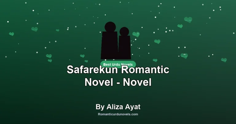 Safarekun Romantic Novel – Novel By Aliza Ayat