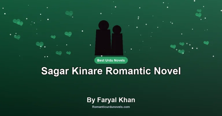 Sagar Kinare Romantic Novel By Faryal Khan