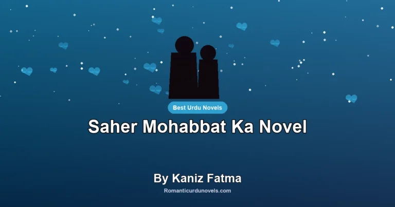 Saher Mohabbat Ka Novel By Kaniz Fatma