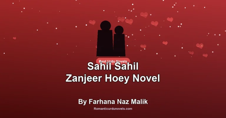 Sahil Sahil Zanjeer Hoey Novel By Farhana Naz Malik