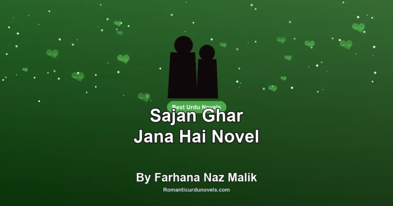 Sajan Ghar Jana Hai Novel By Farhana Naz Malik