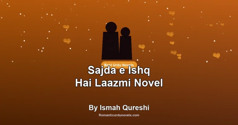 Sajda e Ishq Hai Laazmi Novel By Ismah Qureshi