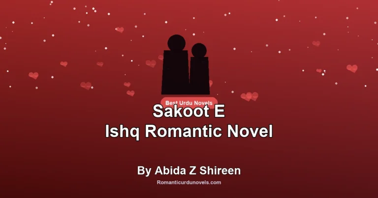 Sakoot E Ishq Romantic Novel By Abida Z Shireen