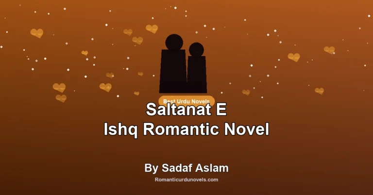 Saltanat E Ishq Romantic Novel By Sadaf Aslam