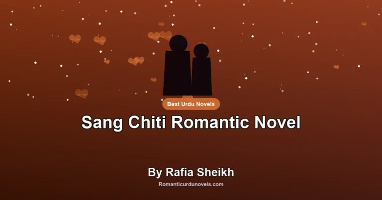Sang Chiti Romantic Novel By Rafia Sheikh