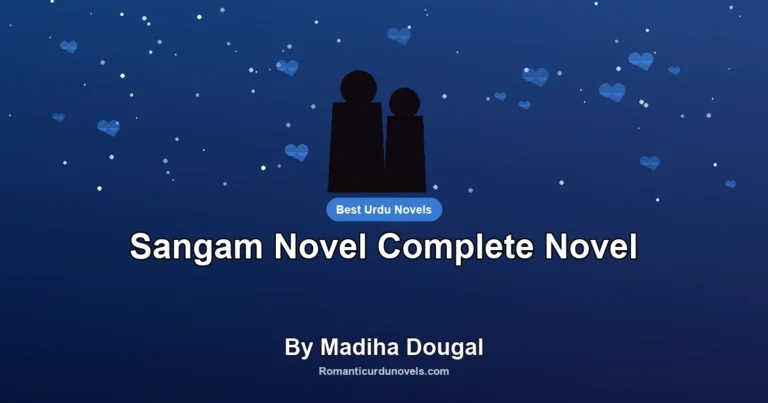 Sangam Novel Complete Novel By Madiha Dougal