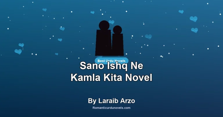 Sano Ishq Ne Kamla Kita Novel By Laraib Arzo