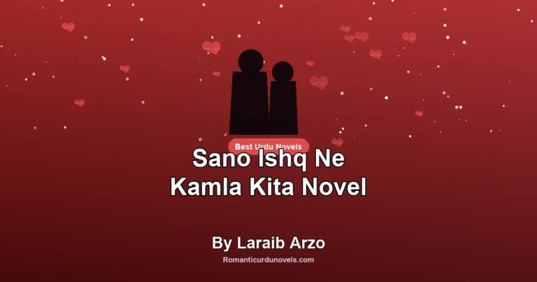 Sano Ishq Ne Kamla Kita Novel By Laraib Arzo