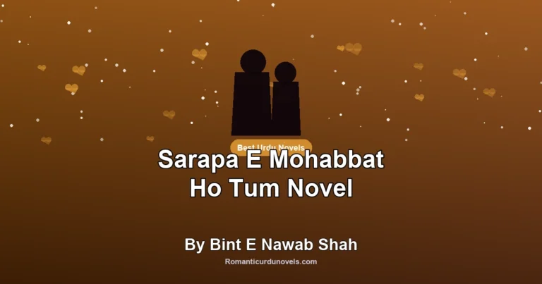 Sarapa E Mohabbat Ho Tum Novel By Bint E Nawab Shah