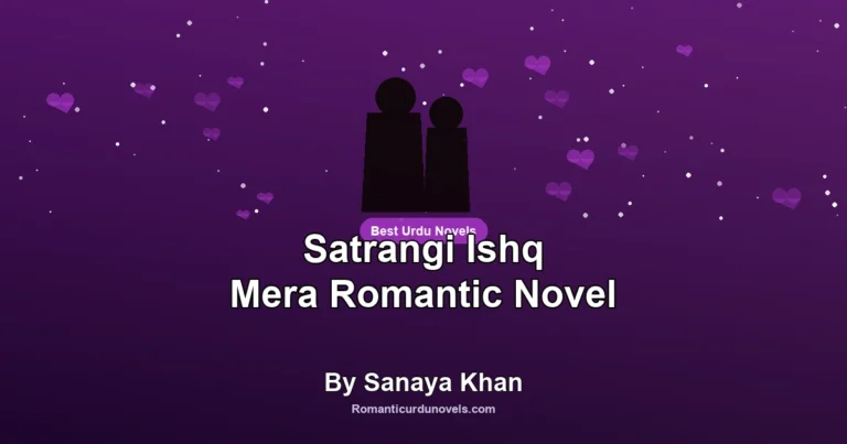 Satrangi Ishq Mera Romantic Novel By Sanaya Khan