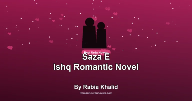 Saza E Ishq Romantic Novel By Rabia Khalid