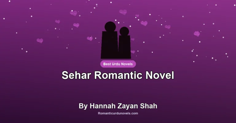 Sehar Romantic Novel By Hannah Zayan Shah