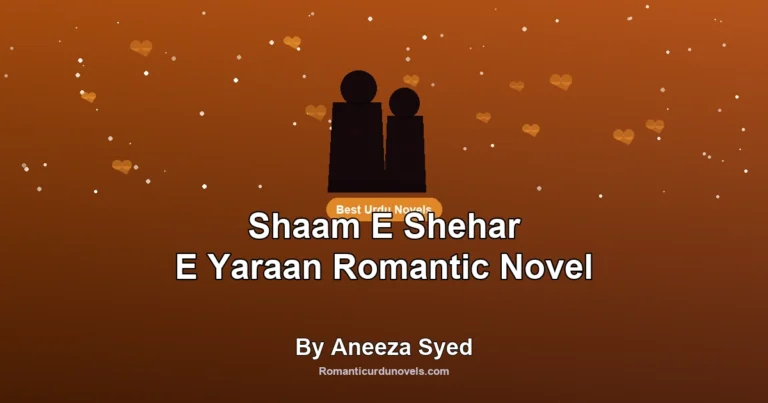 Shaam E Shehar E Yaraan Romantic Novel By Aneeza Syed