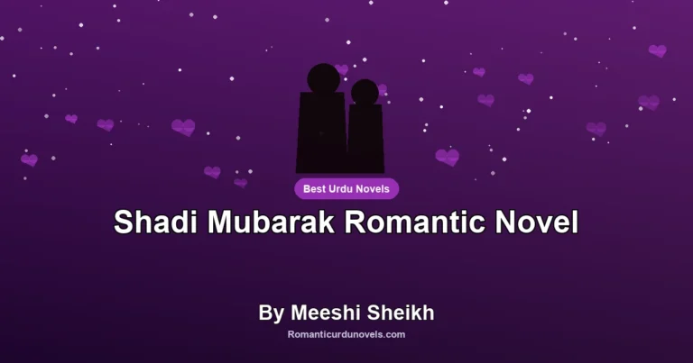 Shadi Mubarak Romantic Novel By Meeshi Sheikh