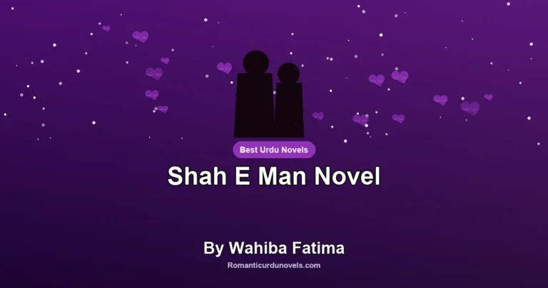 Shah E Man Novel By Wahiba Fatima