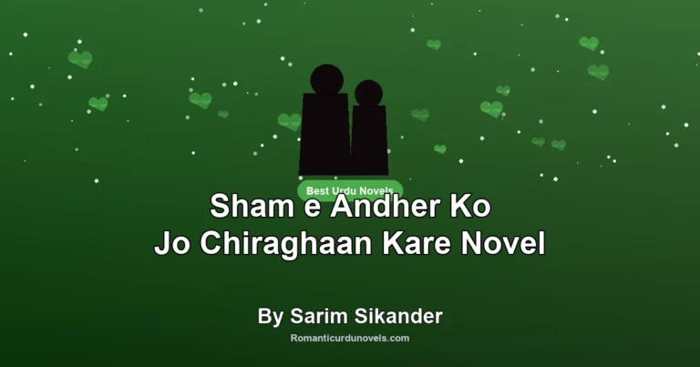 Sham e Andher Ko Jo Chiraghaan Kare Novel By Sarim Sikander