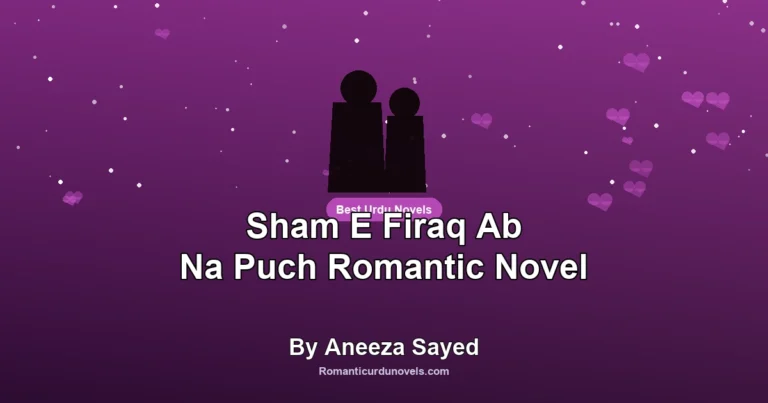 Sham E Firaq Ab Na Puch Romantic Novel By Aneeza Sayed