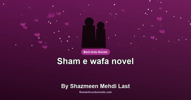 Sham e wafa novel By Shazmeen Mehdi Last