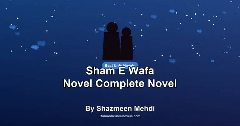 Sham E Wafa Novel Complete Novel By Shazmeen Mehdi