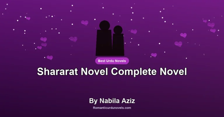 Shararat Novel Complete Novel By Nabila Aziz