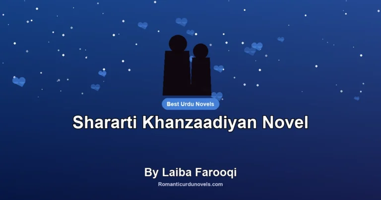 Shararti Khanzaadiyan Novel By Laiba Farooqi