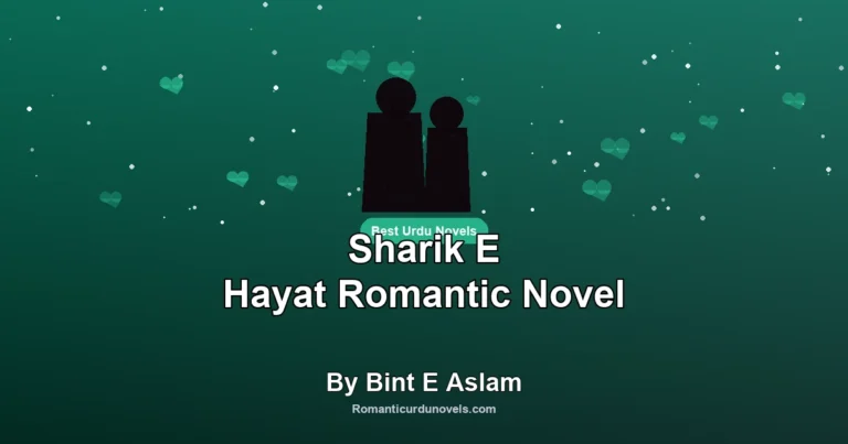 Sharik E Hayat Romantic Novel By Bint E Aslam