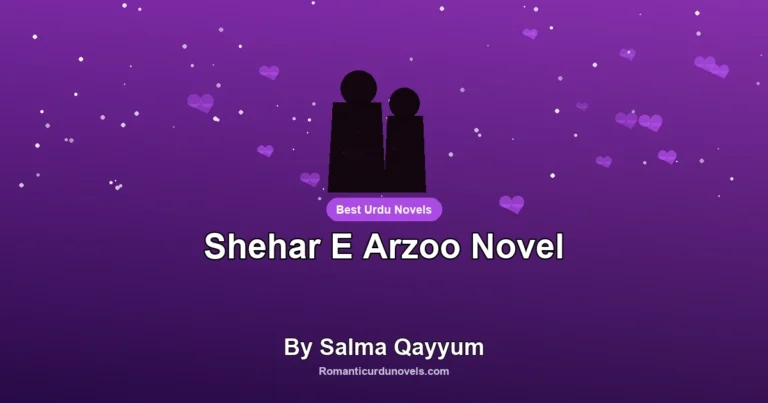 Shehar E Arzoo Novel By Salma Qayyum