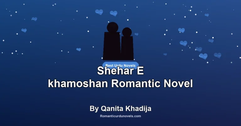 Shehar E khamoshan Romantic Novel By Qanita Khadija