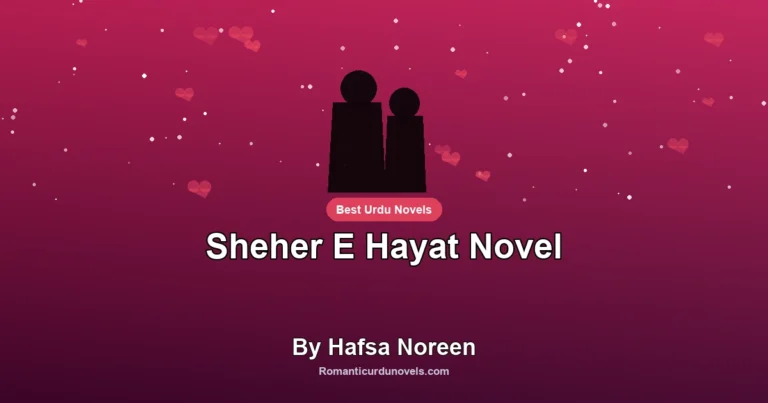 Sheher E Hayat Novel By Hafsa Noreen