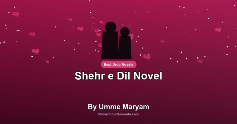 Shehr e Dil Novel By Umme Maryam