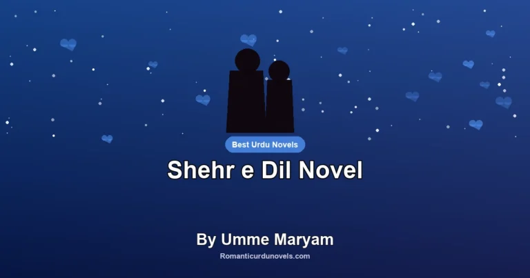 Shehr e Dil Novel By Umme Maryam