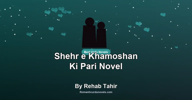 Shehr e Khamoshan Ki Pari Novel By Rehab Tahir
