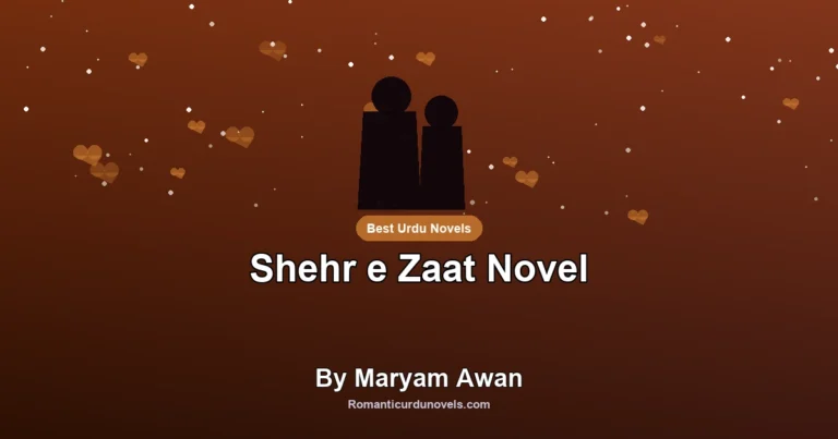 Shehr e Zaat Novel By Maryam Awan
