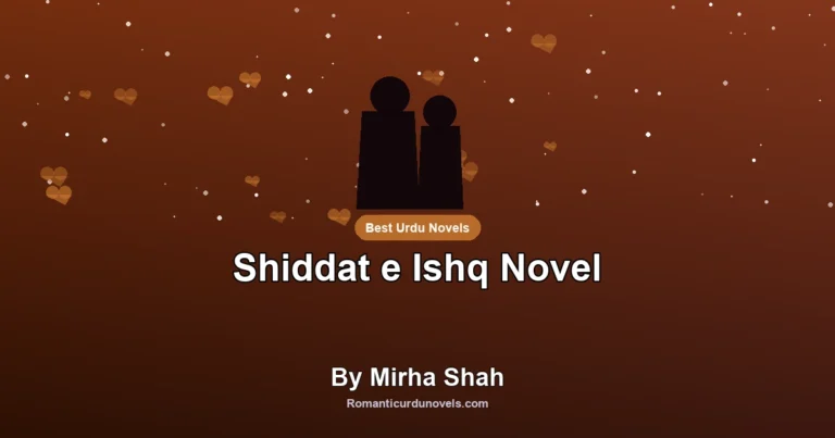 Shiddat e Ishq Novel By Mirha Shah
